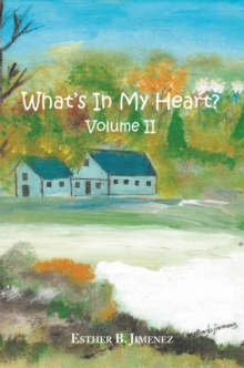 What's in My Heart? Volume Ii