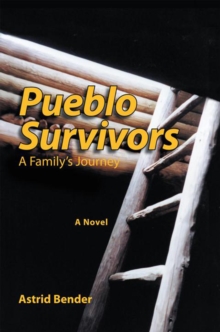 Pueblo Survivors : A Family's Journey