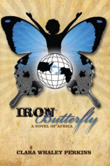 Iron Butterfly : A Novel of Africa