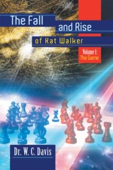 The Fall and Rise of Kat Walker : Volume I: the Game