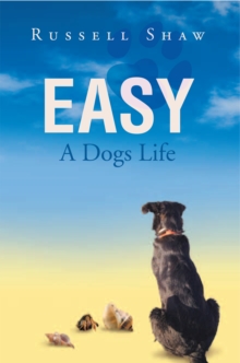 Easy : A Dogs Life