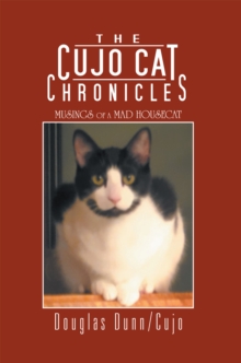 The Cujo Cat Chronicles : Musings of a Mad Housecat