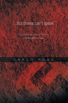 ...But Stones Can't Speak : Translated by Lauren Friesen and Magdalena Katt