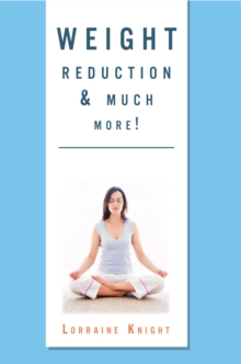 Weight Reduction & Much More! : With Theta Healing