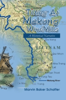 Tilting at Mekong Windmills : A Historical Narrative