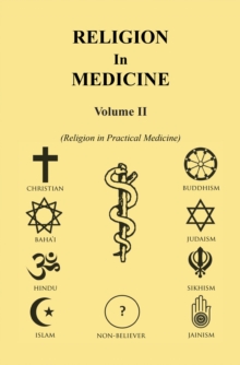 Religion in Medicine Volume Ii : Religion in Practical Medicine Volume Ii