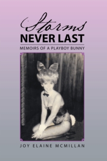 Storms Never Last : Memoirs of a Playboy Bunny