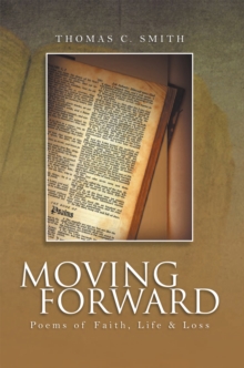 Moving Forward : Poems of Faith, Life & Loss