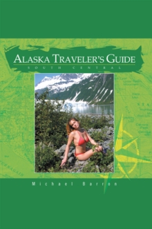 Alaska Traveler's Guide: South Central : Ebook