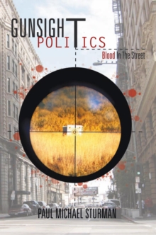 Gunsight Politics : Blood in the Street