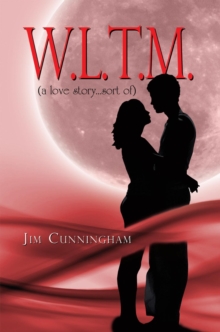 W.L.T.M. : (A Love Story...Sort Of)