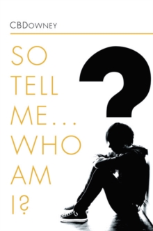 So Tell Me ... Who Am I?