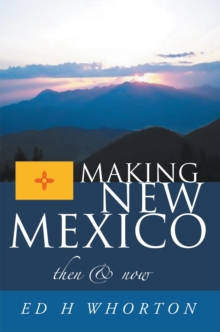 Making New Mexico : Then and Now