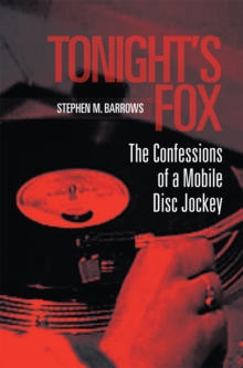 Tonight'S Fox : The Confessions of a Mobile Disc Jockey