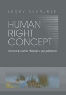 Human Right Concept : Historical Evolution, Philosophy and Distortions