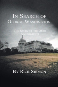 In Search of George Washington : The Story of the 28Th Amendment