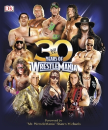30 Years of Wrestlemania, Hardback Book 30 Years of Wrestlemania, Hardback Book