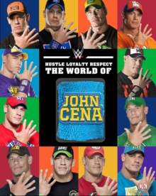 Hustle, Loyalty & Respect: the World of John Cena, Hardback Book Hustle, Loyalty & Respect: the World of John Cena, Hardback Book