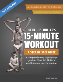 J.P. Muller's 15-Minute Workout, A Step-By-Step Guide