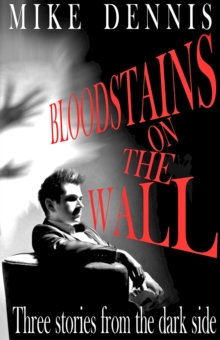 Bloodstains On The Wall / Three Stories From The Dark Side