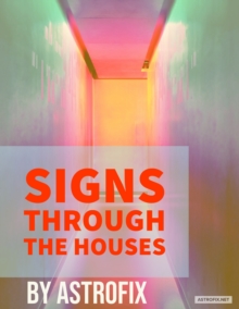 Signs Through the Houses : AstroFix eBook Collection, #4