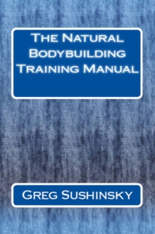 Natural Bodybuilding Training Manual