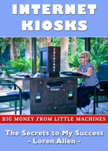 Internet Kiosks: Big Money from Little Machines