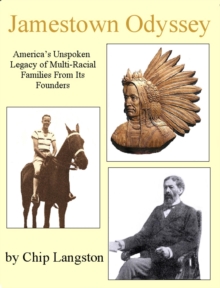 Jamestown Odyssey: America's Unspoken Legacy of Multi-Racial Families From Its Founders