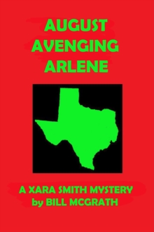 August Avenging Arlene: A Xara Smith Mystery