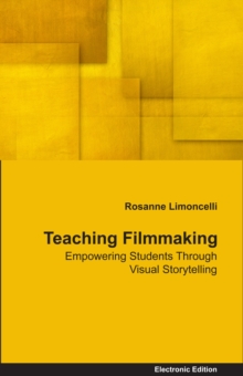 Teaching Filmmaking Empowering Students Through Visual Storytelling