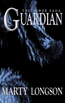 Guardian : The Tower Saga, #1