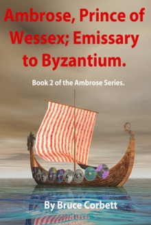 Ambrose, Prince of Wessex; Emissary to Byzantium.