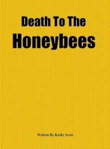 Death To The Honeybees