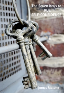 Seven Keys to True Self-Confidence