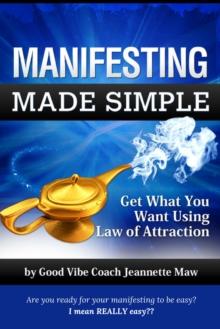 Manifesting Made Simple