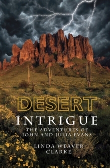 Desert Intrigue: The Adventures of John and Julia Evans