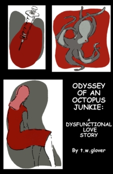 Odyssey of an Octopus Junkie: A Dysfunctional Love Story