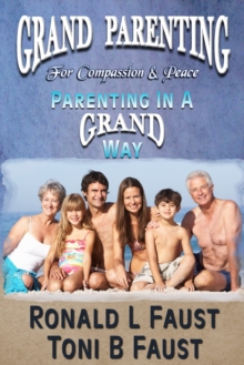 Grand Parenting For Compassion & Peace (Parenting in a Grand Way)