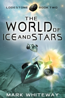 Lodestone Book Two: The World of Ice and Stars