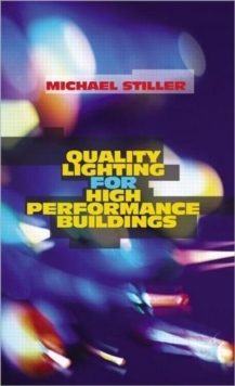 Quality Lighting for High Performance Buildings, Hardback Book Quality Lighting for High Performance Buildings, Hardback Book