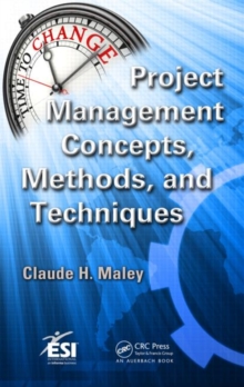 Project Management Concepts, Methods, and Techniques, Hardback Book Project Management Concepts, Methods, and Techniques, Hardback Book