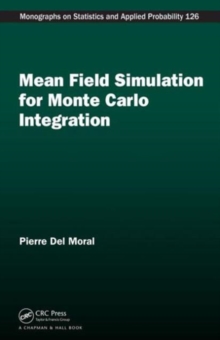 Mean Field Simulation for Monte Carlo Integration, Hardback Book Mean Field Simulation for Monte Carlo Integration, Hardback Book