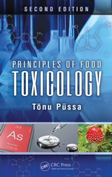 Principles of Food Toxicology, Hardback Book Principles of Food Toxicology, Hardback Book