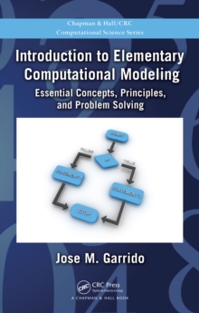 Introduction to Elementary Computational Modeling : Essential Concepts, Principles, and Problem Solving