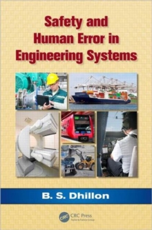 Safety and Human Error in Engineering Systems, Hardback Book Safety and Human Error in Engineering Systems, Hardback Book