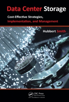 Data Center Storage : Cost-Effective Strategies, Implementation, and Management