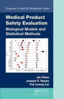 Medical Product Safety Evaluation : Biological Models and Statistical Methods, Hardback Book Medical Product Safety Evaluation : Biological Models and Statistical Methods, Hardback Book