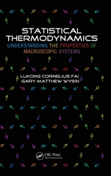 Statistical Thermodynamics : Understanding the Properties of Macroscopic Systems, Hardback Book Statistical Thermodynamics : Understanding the Properties of Macroscopic Systems, Hardback Book