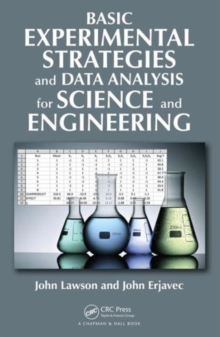 Basic Experimental Strategies and Data Analysis for Science and Engineering, Hardback Book Basic Experimental Strategies and Data Analysis for Science and Engineering, Hardback Book