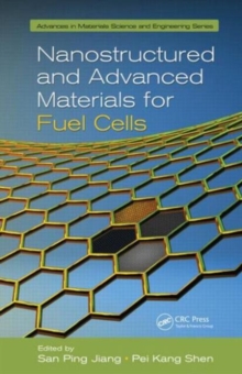 Nanostructured and Advanced Materials for Fuel Cells, Hardback Book Nanostructured and Advanced Materials for Fuel Cells, Hardback Book